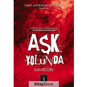 Aşk Yolunda Bahaeddin - Fırat Alpdoğan Büyükbay