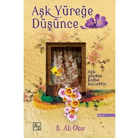 Aşk Yüreğe Düşünce - Ali Emel Okur