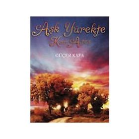 AŞK YÜREKTE KOR ATEŞ - GÜÇER KAFA