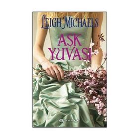 AŞK YUVASI - LEIGH MICHAELS