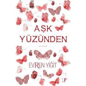 AŞK YÜZÜNDEN - EVREN YİĞİT