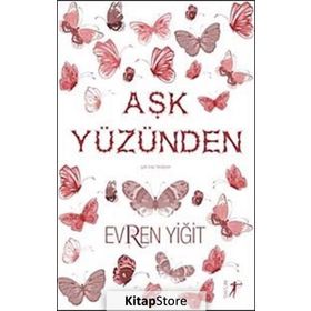 AŞK YÜZÜNDEN - EVREN YİĞİT
