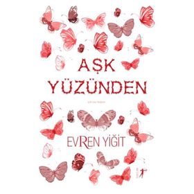 AŞK YÜZÜNDEN - EVREN YİĞİT