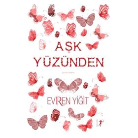 AŞK YÜZÜNDEN - EVREN YİĞİT