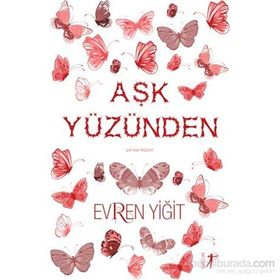AŞK YÜZÜNDEN - EVREN YİĞİT