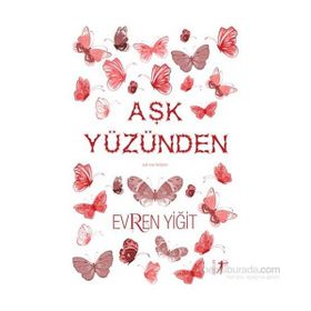 AŞK YÜZÜNDEN - EVREN YİĞİT
