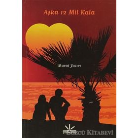 AŞKA 12 MIL KALA - MURAT YAZICI