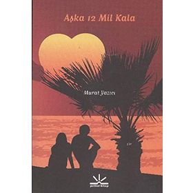 AŞKA 12 MIL KALA - MURAT YAZICI