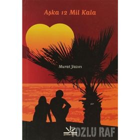 AŞKA 12 MIL KALA - MURAT YAZICI