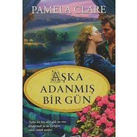 AŞKA ADANMIŞ BIR GÜN - PAMELA CLARE