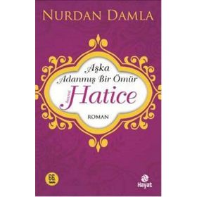 AŞKA ADANMIŞ BIR ÖMÜR HZ.HATICE (KÜÇÜK BOY) - NURDAN DAMLA