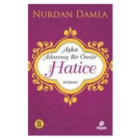 AŞKA ADANMIŞ BIR ÖMÜR HZ.HATICE (KÜÇÜK BOY) - NURDAN DAMLA
