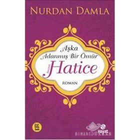 AŞKA ADANMIŞ BIR ÖMÜR HZ.HATICE (KÜÇÜK BOY) - NURDAN DAMLA