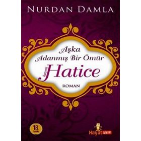 AŞKA ADANMIŞ BIR ÖMÜR HZ.HATICE (KÜÇÜK BOY) - NURDAN DAMLA