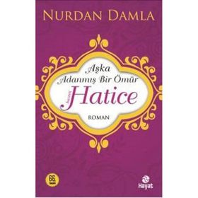 AŞKA ADANMIŞ BIR ÖMÜR HZ.HATICE (KÜÇÜK BOY) - NURDAN DAMLA