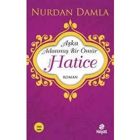 Aşka Adanmış Bir Ömür - Hz. Hatice - Nurdan Damla