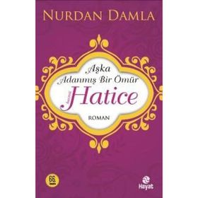 Aşka Adanmış Bir Ömür - Hz. Hatice - Nurdan Damla
