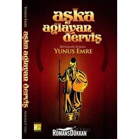 AŞKA AĞLAYAN DERVİŞ YUNUS EMRE - MAHMUT ULU