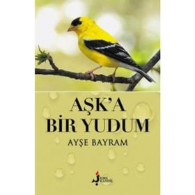 Aşk'a Bir Yudum - Ayşe Bayram