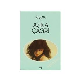 AŞKA ÇAĞRI - RABINDRANATH TAGORE