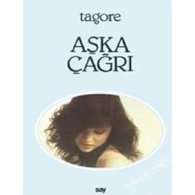AŞKA ÇAĞRI - RABINDRANATH TAGORE