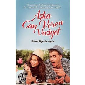 Aşka Can Veren Vasiyet - Özlem Uğurlu Aydın