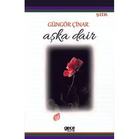 Aşka Dair - Güngör Çinar