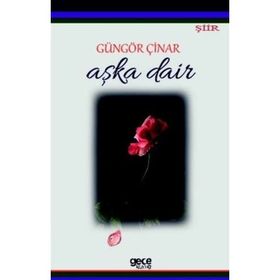 Aşka Dair - Güngör Çinar