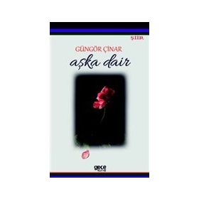 Aşka Dair - Güngör Çinar