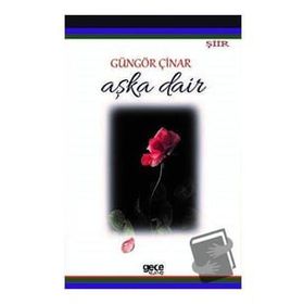 Aşka Dair - Güngör Çinar