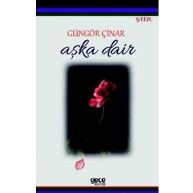 Aşka Dair - Güngör Çinar