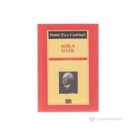 AŞKA DAIR - HALID ZIYA UŞAKLIGİL