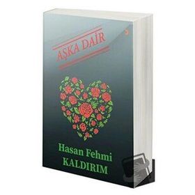 Aşka Dair - Hasan Fehmi Kaldırım