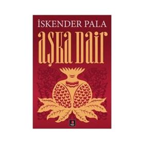 AŞKA DAIR - İSKENDER PALA (ISBN:9786054683260)