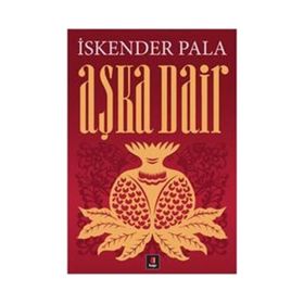 AŞKA DAIR - İSKENDER PALA (ISBN:9786054683260)