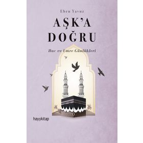 Aşk'a Doğru - Ebru Yavuz