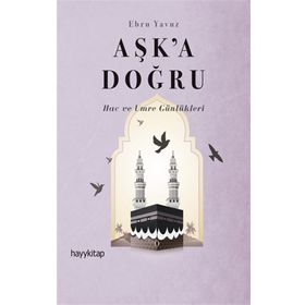 Aşk'a Doğru - Ebru Yavuz