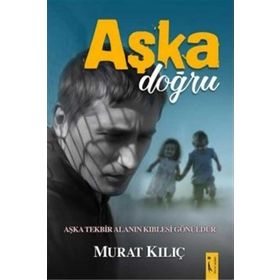 Aşka Doğru - Murat Kılıç