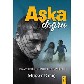 Aşka Doğru - Murat Kılıç