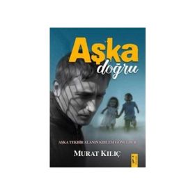 Aşka Doğru - Murat Kılıç