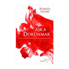 Aşka Dokunmak - Nurgül Çelebi