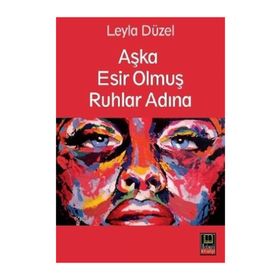 Aşka Esir Olmuş Ruhlar Adına - Leyla Düzel