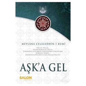 Aşk'a Gel - Mevlana Celaleddin Rumi