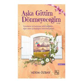 AŞKA GITTIM DÖNMEYECEĞİM - ADEM ÖZBAY