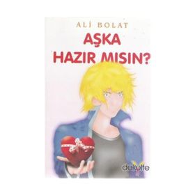 AŞKA HAZIR MISIN? - ALI BOLAT