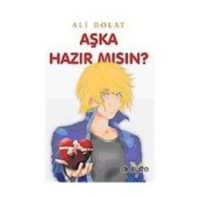 AŞKA HAZIR MISIN? - ALI BOLAT