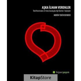 Aşka İlham Verenler - Merih Tekin Bender