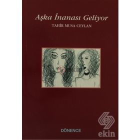 Aşka İnanası Geliyor - Tahir Musa Ceylan