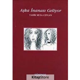 Aşka İnanası Geliyor - Tahir Musa Ceylan