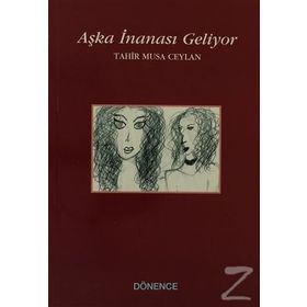 Aşka İnanası Geliyor - Tahir Musa Ceylan